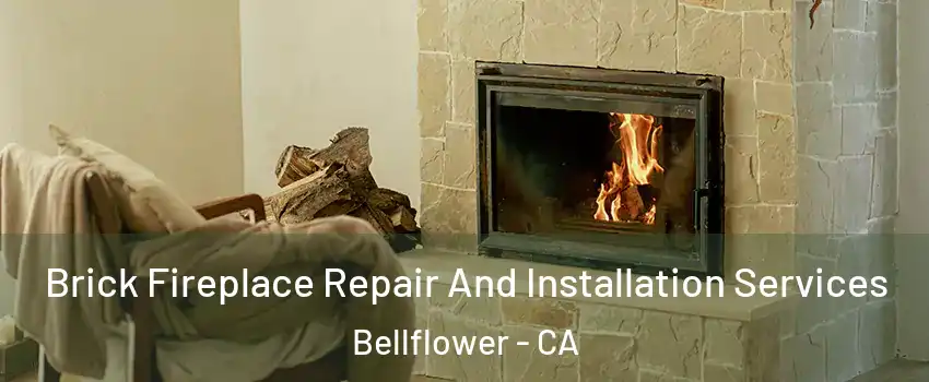  Brick Fireplace Repair And Installation Services Bellflower - CA