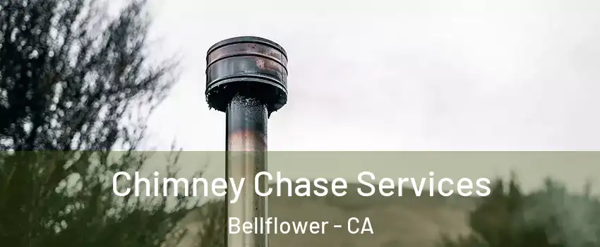  Chimney Chase Services Bellflower - CA