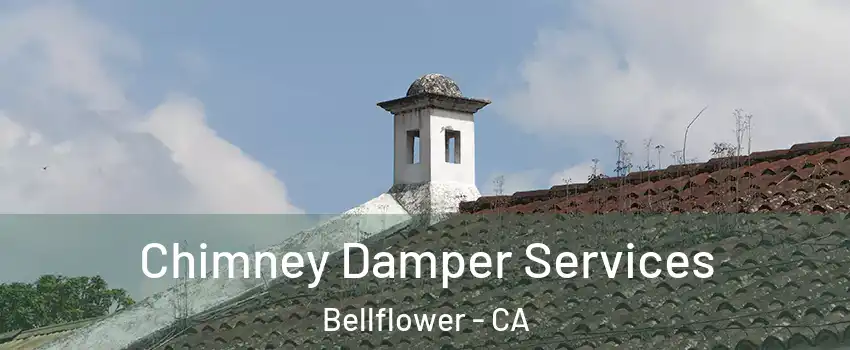  Chimney Damper Services Bellflower - CA