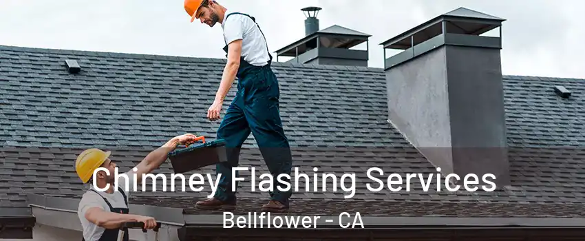 Chimney Flashing Services Bellflower - CA