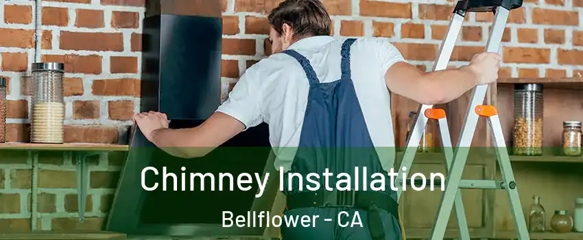  Chimney Installation Bellflower - CA