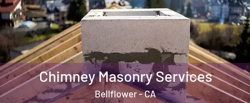 Chimney Masonry Services Bellflower - CA