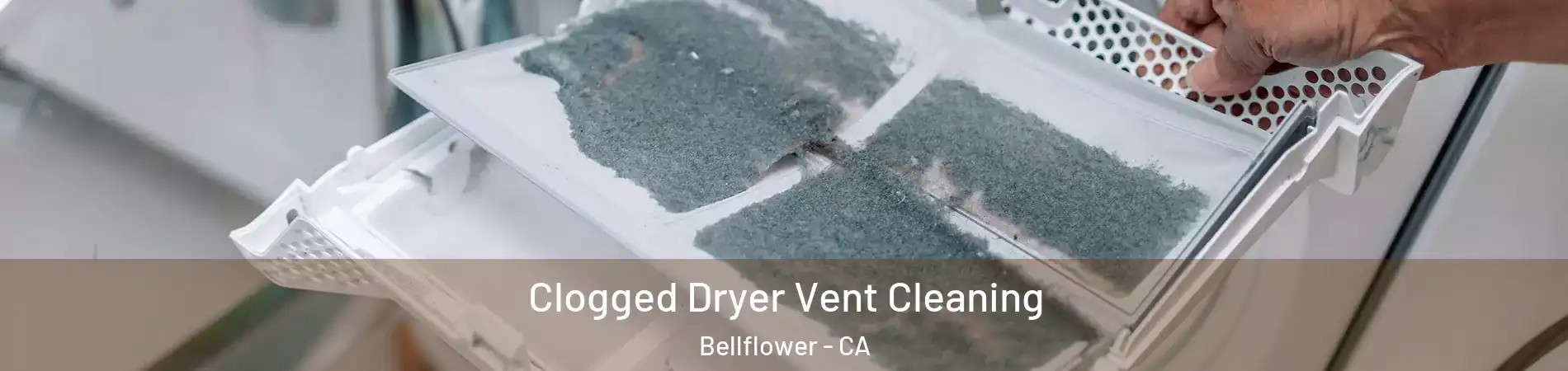  Clogged Dryer Vent Cleaning Bellflower - CA