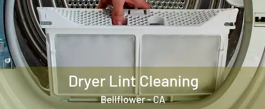  Dryer Lint Cleaning Bellflower - CA