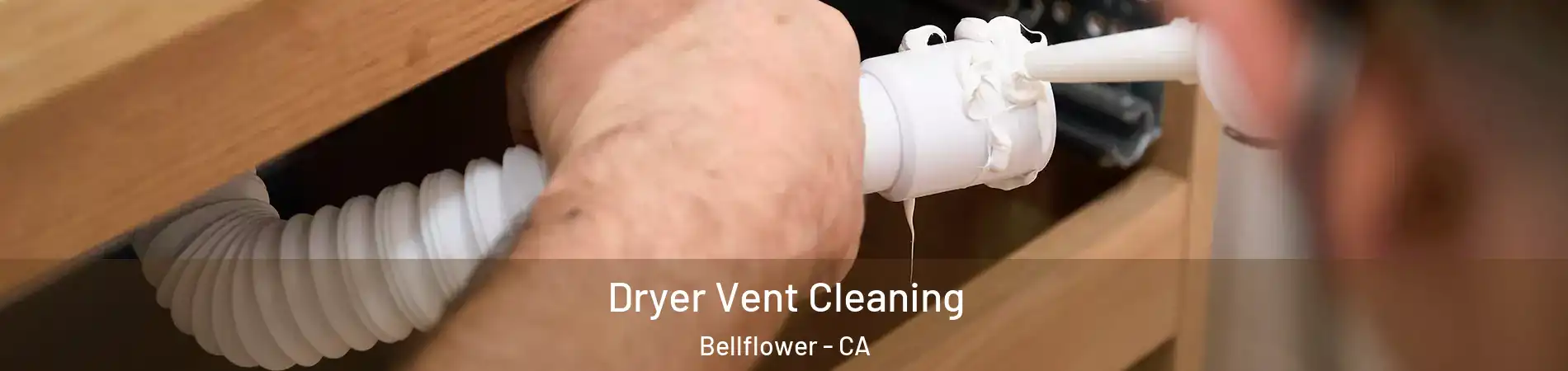  Dryer Vent Cleaning Bellflower - CA