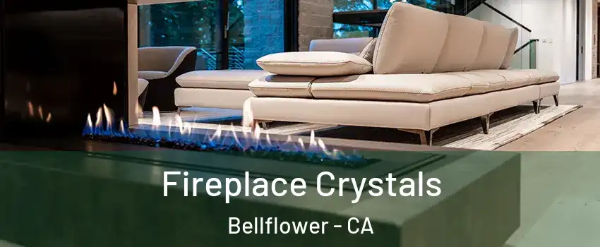  Fireplace Crystals Bellflower - CA