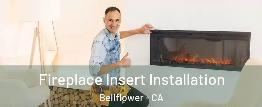  Fireplace Insert Installation Bellflower - CA