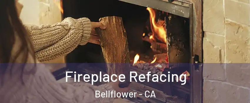  Fireplace Refacing Bellflower - CA