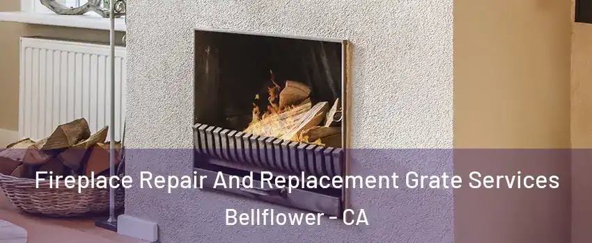  Fireplace Repair And Replacement Grate Services Bellflower - CA