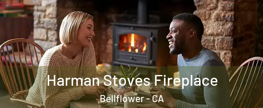  Harman Stoves Fireplace Bellflower - CA