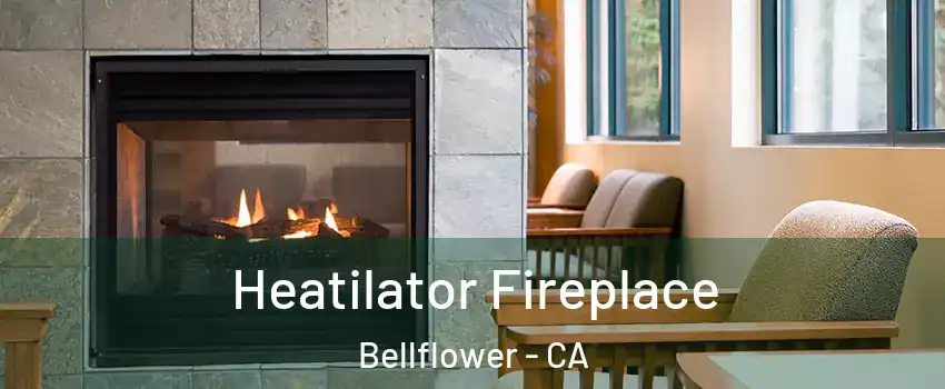  Heatilator Fireplace Bellflower - CA