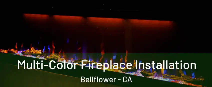  Multi-Color Fireplace Installation Bellflower - CA