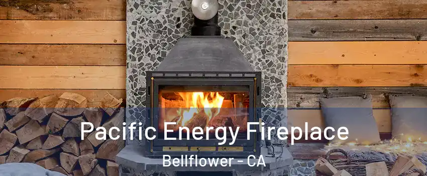  Pacific Energy Fireplace Bellflower - CA