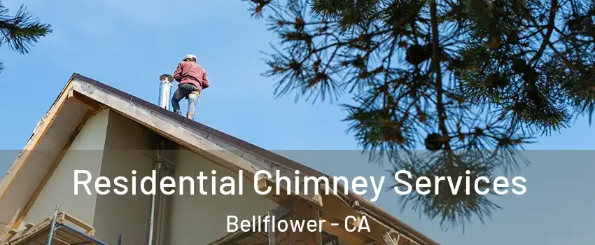  Residential Chimney Services Bellflower - CA