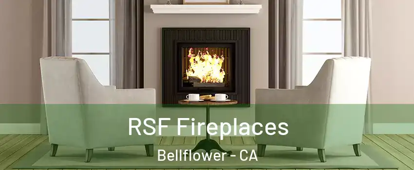  RSF Fireplaces Bellflower - CA