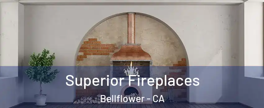  Superior Fireplaces Bellflower - CA