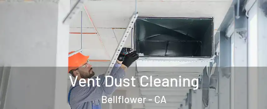  Vent Dust Cleaning Bellflower - CA