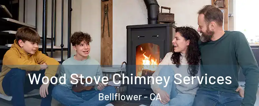  Wood Stove Chimney Services Bellflower - CA
