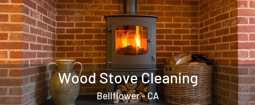  Wood Stove Cleaning Bellflower - CA